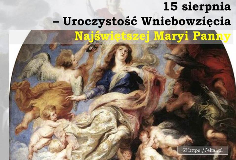 Wniebowzięcie Najświętszej Maryi Panny – Uroczystość - Homilie Rok A ...